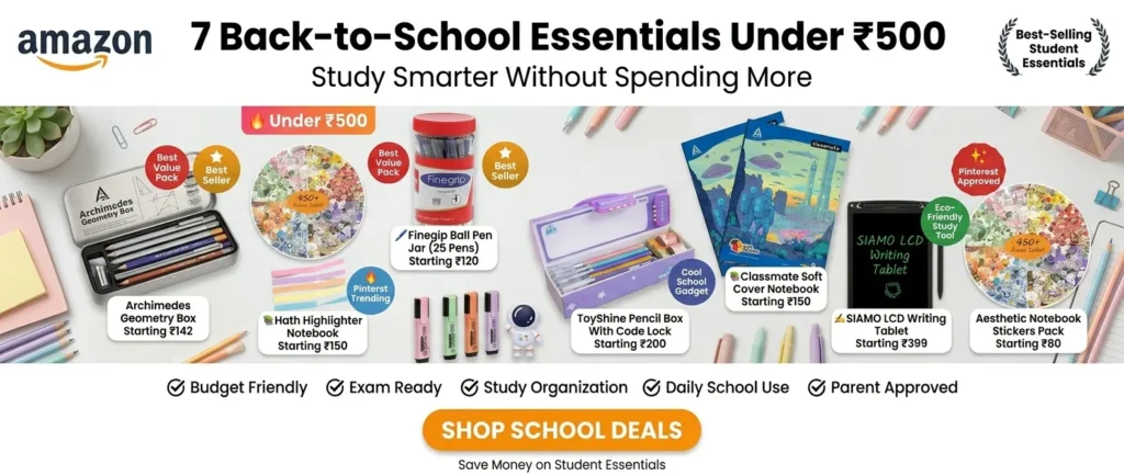 A promotional banner from Amazon India for Back-to-School deals titled '7 Back-to-School Essentials Under ₹500'. The image displays seven products on a flat-lay desk background with prices: Archimedes Geometry Box (₹142), Hath Highlighter Notebook (₹150), Finegrip Ball Pen Jar (₹120), ToyShine Pencil Box with Code Lock (₹200), Classmate Soft Cover Notebook (₹150), SIAMO LCD Writing Tablet (₹399), and an Aesthetic Notebook Stickers Pack (₹80). Badges indicate 'Best Seller' and 'Pinterest Trending' items.